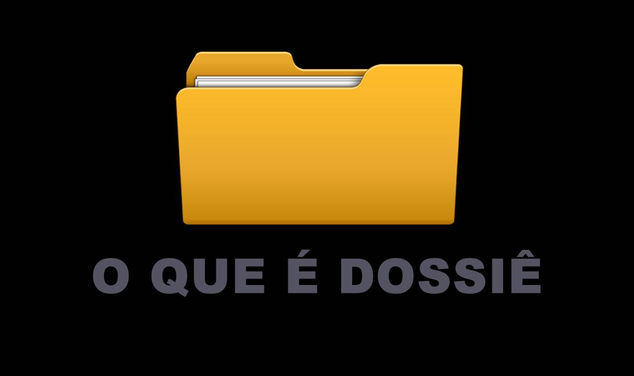 O que é um dossiê?